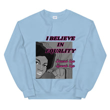 Load image into Gallery viewer, I Believe In Equality Unisex Sweatshirt
