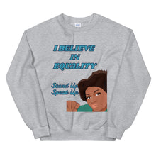 Load image into Gallery viewer, I Believe In Equality Unisex Sweatshirt