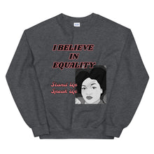 Load image into Gallery viewer, I Believe In Equality Unisex Sweatshirt