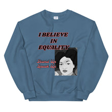 Load image into Gallery viewer, I Believe In Equality Unisex Sweatshirt