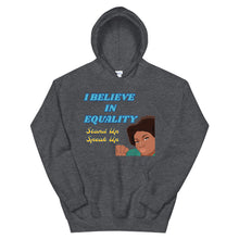 Load image into Gallery viewer, I Believe In Equality Unisex Hoodie