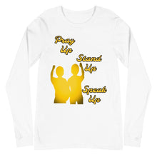 Load image into Gallery viewer, Pray Up-Stand Up-Speak Up Unisex Long Sleeve Tee - Shannon Alicia LLC
