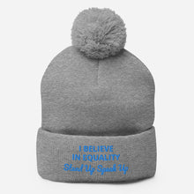 Load image into Gallery viewer, I Believe In Equality Pom-Pom Beanie