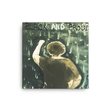 Load image into Gallery viewer, Black and Proud Canvas - Shannon Alicia LLC