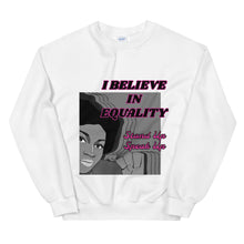 Load image into Gallery viewer, I Believe In Equality Unisex Sweatshirt