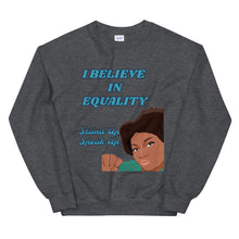 Load image into Gallery viewer, I Believe In Equality Unisex Sweatshirt