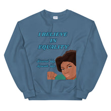 Load image into Gallery viewer, I Believe In Equality Unisex Sweatshirt