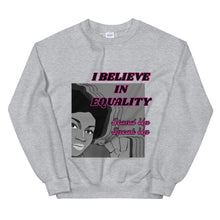 Load image into Gallery viewer, I Believe In Equality Unisex Sweatshirt