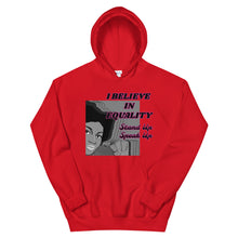 Load image into Gallery viewer, I Believe In Equality Unisex Hoodie