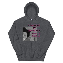 Load image into Gallery viewer, I Believe In Equality Unisex Hoodie