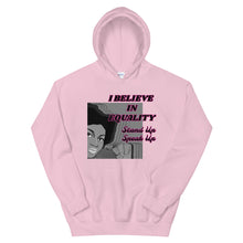 Load image into Gallery viewer, I Believe In Equality Unisex Hoodie