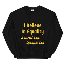Load image into Gallery viewer, I Believe In Equality Unisex Sweatshirt