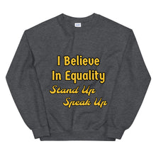 Load image into Gallery viewer, I Believe In Equality Unisex Sweatshirt