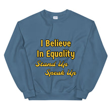 Load image into Gallery viewer, I Believe In Equality Unisex Sweatshirt