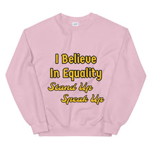 Load image into Gallery viewer, I Believe In Equality Unisex Sweatshirt