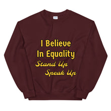 Load image into Gallery viewer, I Believe In Equality Unisex Sweatshirt