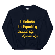 Load image into Gallery viewer, I Believe In Equality Unisex Sweatshirt