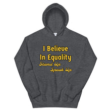 Load image into Gallery viewer, I Believe In Equality Unisex Hoodie