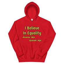 Load image into Gallery viewer, I Believe In Equality Unisex Hoodie
