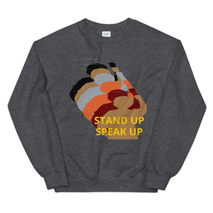 Stand Up-Speak Up Unisex Sweatshirt