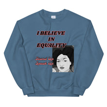 Load image into Gallery viewer, I Believe In Equality Unisex Sweatshirt
