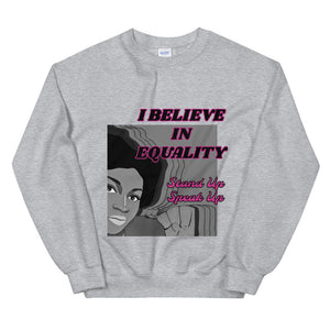 I Believe In Equality Unisex Sweatshirt