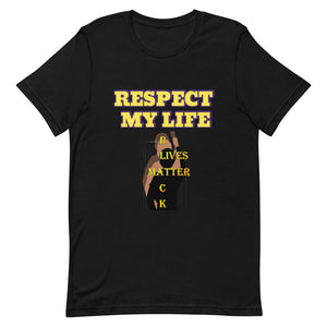 Respect My Life Short-Sleeve Unisex T-Shirt