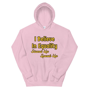 I Believe In Equality Unisex Hoodie